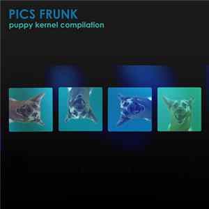 Pics Frunk - Puppy Kernel Compilation Album