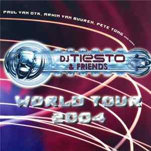 DJ Tiësto - DJ Tiësto & Friends. World Tour 2004 Album