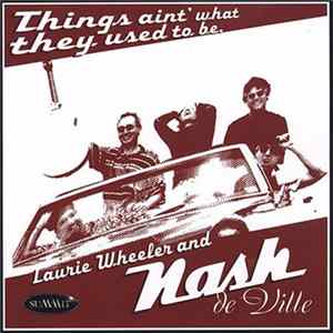 Laurie Wheeler And Nash de Ville - Things Ain't What They Used To Be Album