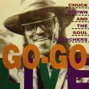 Chuck Brown & The Soul Searchers - Go-Go Live! Album