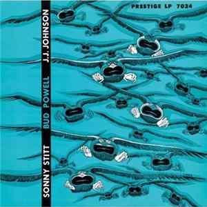 Sonny Stitt / Bud Powell / J.J. Johnson - Sonny Stitt / Bud Powell / J.J. Johnson Album