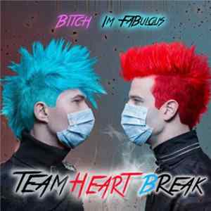 Team Heart Break - Bitch I'm Fabulous Album