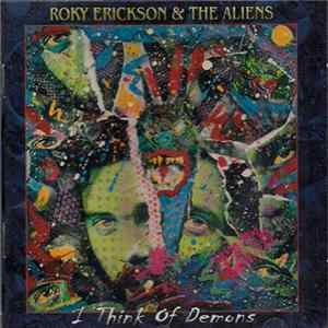 Roky Erickson And The Aliens - I Think Of Demons Album