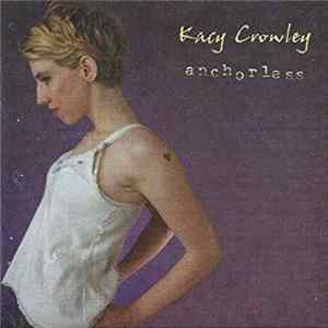 Kacy Crowley - Anchorless Album