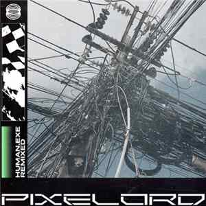 Pixelord - Human​.​exe Remixed Album