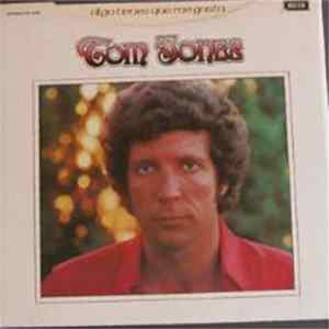 Tom Jones - Somethin' 'Bout You Baby I Like (Algo Tienes Que Me Gusta) Album