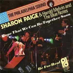 Sharon Paige & Harold Melvin And The Blue Notes - Hope That We Can Be Together Soon / Be For Real Album