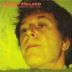 Robert Pollard - From A Compound Eye Album
