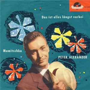 Peter Alexander - Das Ist Alles Längst Vorbei / Mamitschka Album