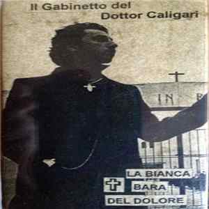 Il Gabinetto Del Dottor Caligari - La Bianca Bara Del Dolore Album