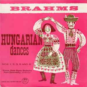Brahms, Vienna State Opera Orchestra, Hans Swarowsky - Hungarian Dances Nos 1, 2, 3, 5 & 6 Album