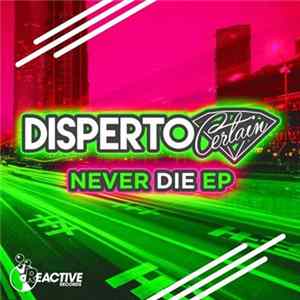 Disperto Certain - Never Die EP Album