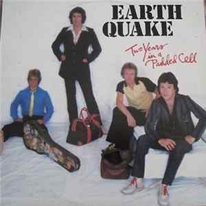 Earth Quake - Two Years In A Padded Cell Album
