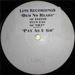 MC Breeze, Flow Dan, MC Wiley Courtesy Of Pay As U Go - Dem No Ready Album