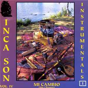 Inca Son - Mi Cambio (My Change) Instrumentals Vol.IV Album