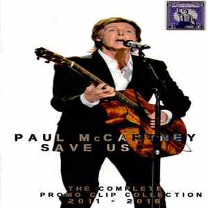 Paul McCartney - Save Us - The Complete Promo Clip Collection 2011-2016 Album