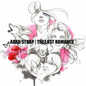 Arab Strap - The Last Romance Album