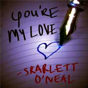 Skarlett O'Neal - You're My Love Album