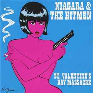 Niagara & The Hitmen - St. Valentine's Day Massacre Album