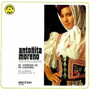 Antoñita Moreno - El Cordón De Mi Corpiño / No Quieras Alejarme De Tí Album