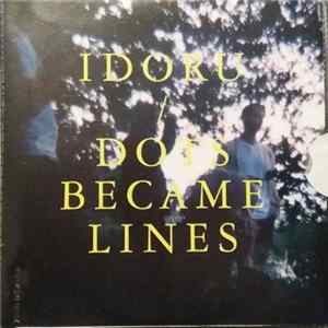 Idoru - Dots Became Lines Album
