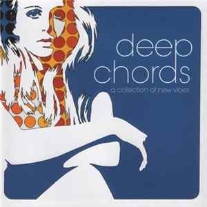 Various - Deep Chords - A Collection Of New Vibes Album
