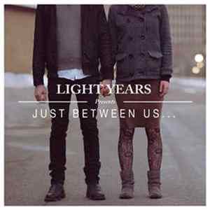 Light Years - Just Between Us... Album