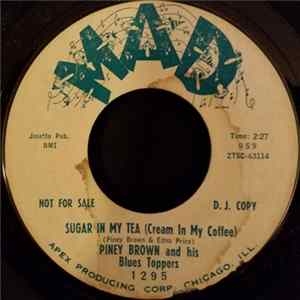 Piney Brown And His Blues Toppers - Sugar In My Tea (Cream In My Coffee) Album