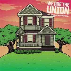 We Are The Union - Great Leaps Forward Album