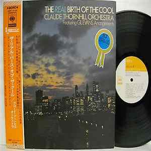 Claude Thornhill And His Orchestra, Gil Evans - The Real Birth Of The Cool Album
