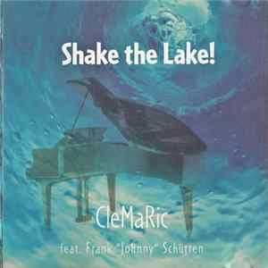 CleMaRic Feat. Frank "Johnny" Schütten - Shake The Lake! Album