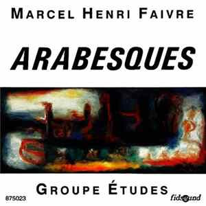 Marcel Henri Faivre, Groupe Études - Arabesques Album
