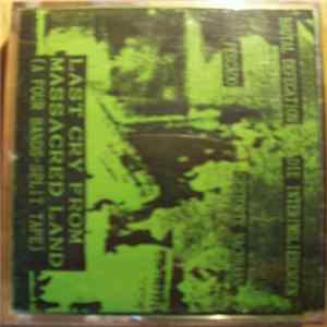 Brutal Defecation / Die Interimsliebenden / Pescado / Gestörte Nachbarn - Last Cry From Massacred Land Album