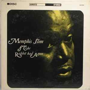 Memphis Slim - If The Rabbit Had A Gun Album