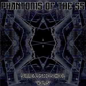 Phantoms Of The SS - Surrealistic School Vol. 5 Album