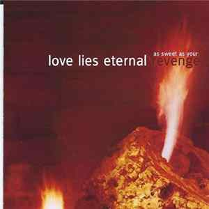 Love Lies Eternal - As Sweet As Your Revenge Album