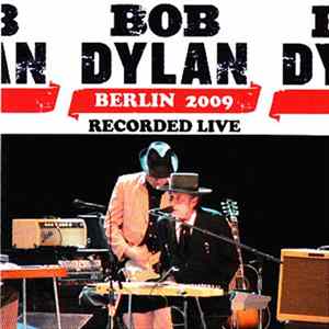 Bob Dylan - Berlin 2009 Recorded Live Album