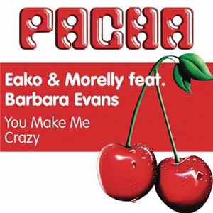 Eako & Morelly Feat. Barbara Evans - You Make Me Crazy Album