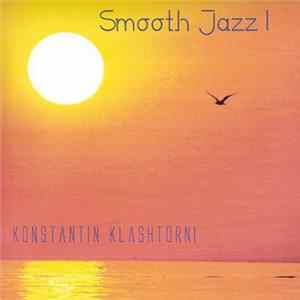 Konstantin Klashtorni - Smooth Jazz 1 Album