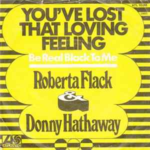 Roberta Flack & Donny Hathaway - You've Lost That Loving Feeling / Be Real Black For Me Album