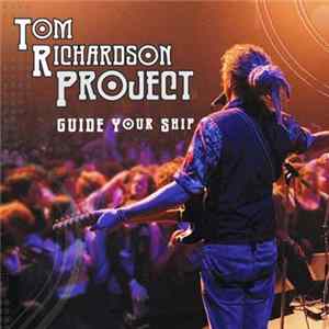 Tom Richardson Project - Guide Your Ship Album