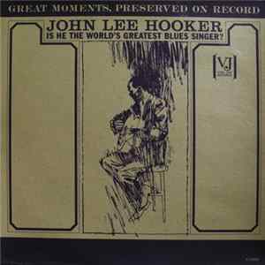 John Lee Hooker - Is He The World's Greatest Blues Singer? Album