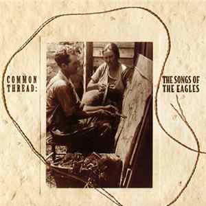 Various - Common Thread: The Songs Of The Eagles Album