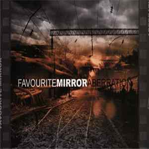 Favourite Mirror - Aberration Album