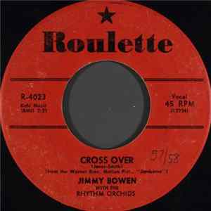 Jimmy Bowen With The Rhythm Orchids - Cross Over / It's Shameful Album