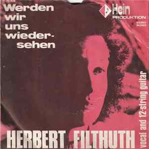 Herbert Filthuth - Die Unbekannten Bilder / Werden Wir Uns Wiedersehen Album