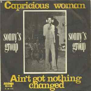 Sonny's Group - Capricious Woman / Ain't Got Nothing Changed Album