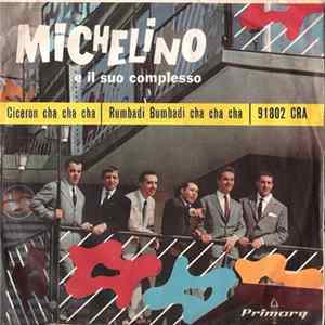 Michelino E Il Suo Complesso - Ciceron Cha Cha Cha / Rumbadi Bumbadi Cha Cha Cha Album