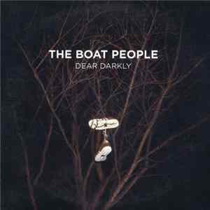 The Boat People - Dear Darkly Album
