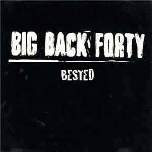 Big Back Forty - Bested Album